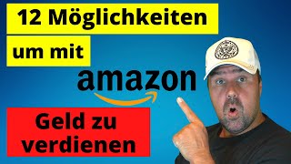 12 Möglichkeiten um mit Amazon Geld zu verdienen [upl. by Eldred]