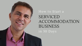 How to start a Serviced Accommodation Business in 30 Days [upl. by Dorreg]