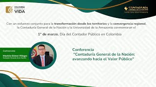 Conferencia “Contaduría General de la Nación avanzando hacia el valor público” [upl. by Noskcaj]