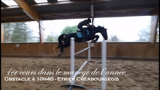 1ER COURS DANS LE MANEGE DE LANNEE  Obstacle à 10h40  Etrier Cherbourgeois [upl. by Yecats]