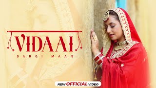 Vidaai FULL VIDEO Sargi Maan  Real Sach  Preet Ahluwalia  Latest Punjabi Songs 2024 [upl. by Tnayrb]