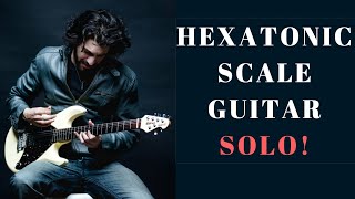 Advanced Hexatonic Scale Guitar Solo [upl. by Oirevlis]