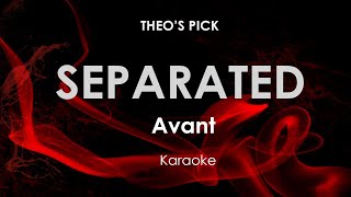 Separated  Avant karaoke [upl. by Jeffcott]