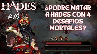 ¿SUPERARÉ HADES CON CUATRO DESAFÍOS MORTALES  HADES10 [upl. by Uyerta664]