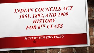 INDIAN COUNCILS ACT 1861 1892 1909  HISTORY  FOR 8TH CLASS  CHAPTER  1 [upl. by Ynohtnad23]