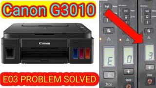 Canon Printer Error E03 Solve G2010  Error E03 Solution 100  G3010 Printer E03 problem [upl. by Audrit]