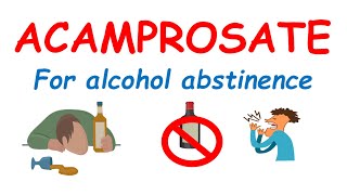 Acamprosate for alcohol dependence [upl. by Calhoun]