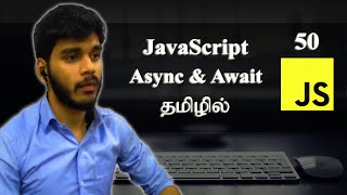 Async amp Await In JavaScript  தமிழில் [upl. by Rahsab]