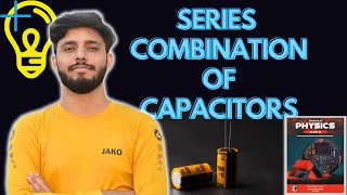 Series Combination of Capacitors  Combination of Capacitors  Physics Class 10th Electrostatics [upl. by Nicolai603]