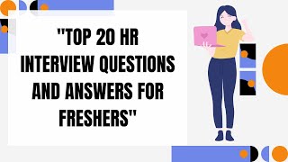 Top 20 HR Interview Questions and Answers for Freshers in 2024InterviewPreparationHRInterviewTips [upl. by Shelba]