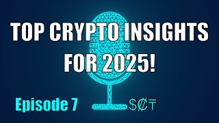 Top Crypto Insights for 2025 📊🔍  Dont Miss Out Episode 7 [upl. by Ayinat]