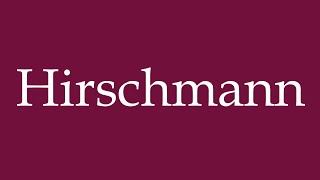 How to Pronounce Hirschmann Correctly in German [upl. by Nerral]