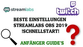 Beste Stream einstellung Streamlabs OBS 2019 Tutorial German [upl. by Obla]