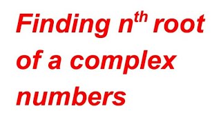 Finding nth root of a Complex numbers [upl. by Kurth]