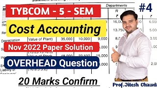 4 Overhead  TYBCOM 5 SEM  Cost Accounting  Nov 2022 Overhead Questions Solution  jitesh Sir [upl. by Nya771]