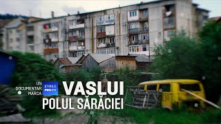 ROMÂNIA TE IUBESC  VASLUI POLUL SĂRĂCIEI [upl. by Sidnarb]