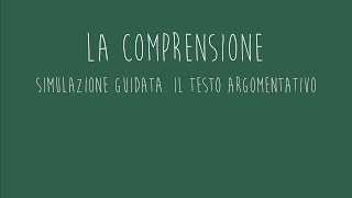 02d La Comprensione  Simulazione guidata Il testo argomentativo [upl. by Cahilly]