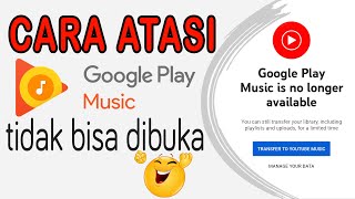 Cara Mengatasi Google Play Music Tidak Bisa Dibuka  Google Play Music is no Longer Available [upl. by Orgell]