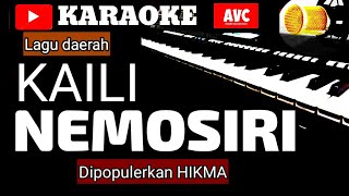 Karaoke KAILI NEMOSIRI DIPOPULERKAN HIKMA CIPT ATANG TASIBURI music song with lyrics [upl. by Ittap]