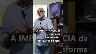 A IMPORTÂNCIA da Reforma ProtestanteInscrevase no meu [upl. by Bohlen]