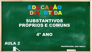 Aula 2 SUBSTANTIVOS PRÓPRIOS E COMUNS  simples assim [upl. by Franni]