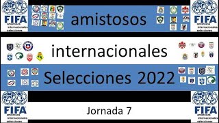 Amistosos Internacionales Selecciones 2022 Y 2023  Jornada 7  fecha y horario [upl. by Artinek]