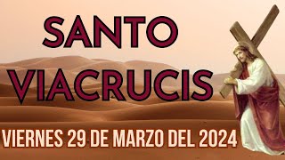 SANTO VIACRUCIS DE HOY VIERNES 29 DE MARZO DEL 2024 [upl. by Bolan]