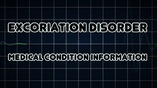 Excoriation disorder Medical Condition [upl. by Nasya]