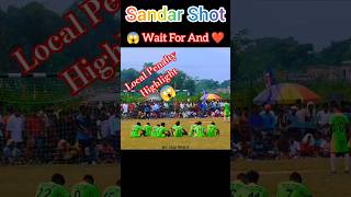 😱SANDAR SHOT ❤ PENALTY HIGHLIGHT bestpenaltykick football footballshorts localfootballmatch [upl. by Zimmermann991]