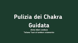 Pulizia dei Chakra  Meditazione Guidata [upl. by Mcspadden]