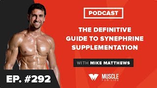 The Definitive Guide to Synephrine Supplementation [upl. by Downing]