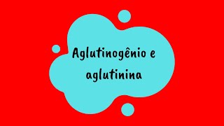 Aglutinogênio e aglutinina [upl. by Elletse]