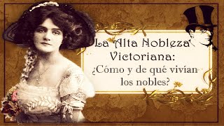 🌺 Cómo y de qué vivían los Nobles  La Vida Social de la Alta Nobleza  Títulos Nobiliarios 👑 [upl. by Lezned]