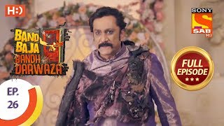 Band Baaja Band Darwaza  Ep 26  Full Episode  21st April 2019 [upl. by Yeuh351]