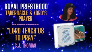 Tabernacle amp Lord’s Prayer  Lord Teach Us To Pray  The Pattern [upl. by Cuhp]