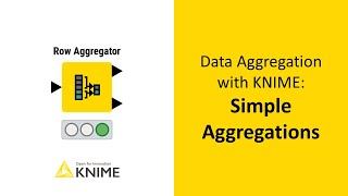 Data Aggregation with KNIME Simple Aggregations [upl. by Johann]