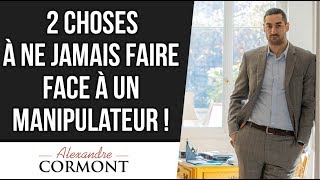 Deux choses à ne JAMAIS faire face à un manipulateur pervers narcissiques MPN [upl. by Khosrow840]