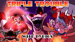 Triple Trouble WITH LYRICS  Friday Night Funkin VS SonicEXE Mod Cover [upl. by Chandos]