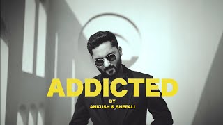 ADDICTED FT ANKUSH amp SHEFALI BY MATRIX FILMS [upl. by Omlesna517]