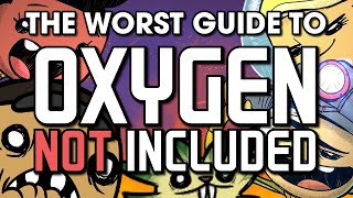 The Worst Guide To Oxygen Not Included [upl. by Yarehs336]