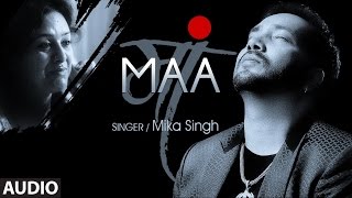 Mika Singh Maa FULL AUDIO Song  Rochak Kohli  Latest Song 2015  TSeries [upl. by Ahselet]