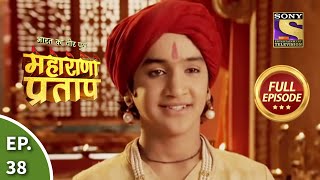 Bharat Ka Veer Putra  Maharana Pratap  भारत का वीर पुत्र  महाराणा प्रताप  Ep 38  Full Episode [upl. by Elli]