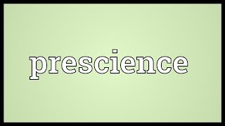 Prescience Meaning [upl. by Azeria]