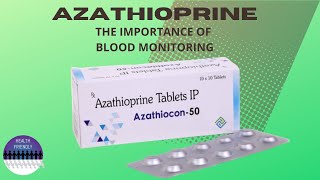 Azathioprine The Importance of Blood Monitoring [upl. by Medwin]