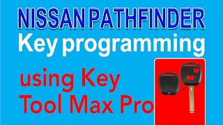 Nissan Pathfinder Key programming using Key Tool Max Pro [upl. by Benkley]