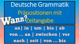 Präpositionen mit Zeitangaben  an in um bis ab von …an zwischen vor nach seit von … bis [upl. by Manvil783]