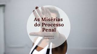 AS MISÉRIAS DO PROCESSO PENAL  Francesco Carnelutti  AUDIOLIVRO [upl. by Abbye382]