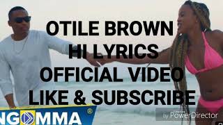 OTILE BROWN HI OFFICIAL VIDEO LYRICS [upl. by Gilbye99]