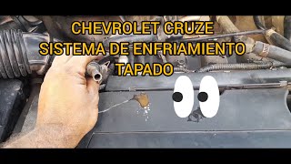 CHEVROLET CRUZE SISTEMA DE ENFRIAMIENTO TAPADO [upl. by Eedeed]