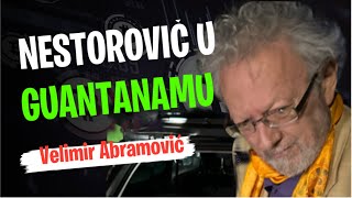 Velimir Abramović NESTOROVIĆ ZAVRŠAVA U GUANTANAMU [upl. by Neala]